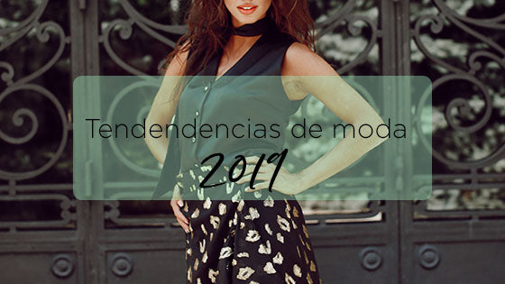 TENDENCIAS DE MODA PARA EL 2019